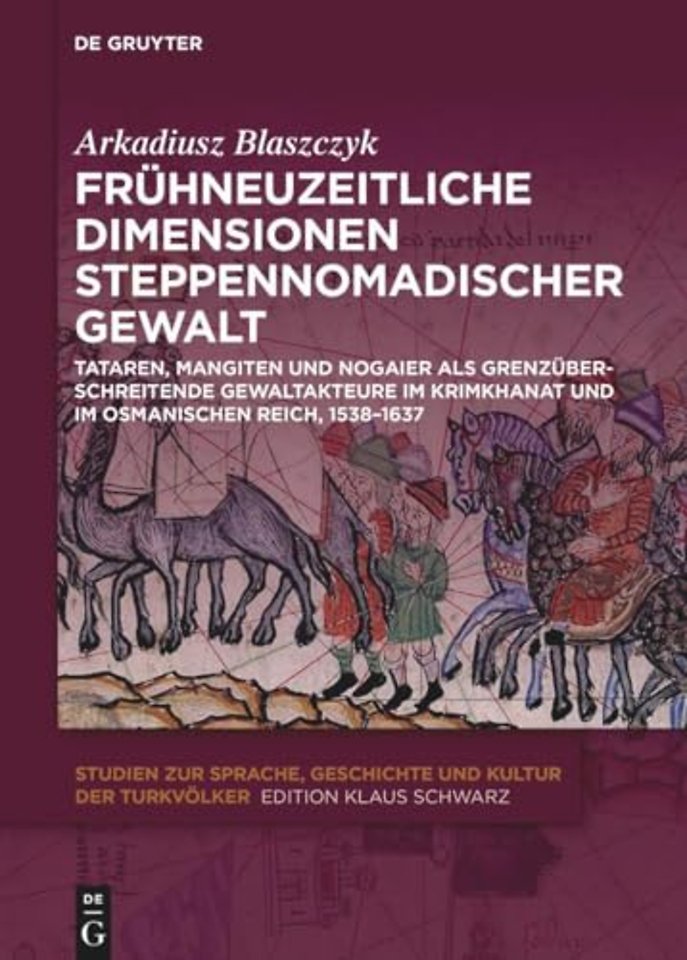 Frühneuzeitliche Dimensionen steppennomadischer – Tataren, Mangiten und Nogaier als grenzüberschreitende Gewaltakteure im Krimkhanat u