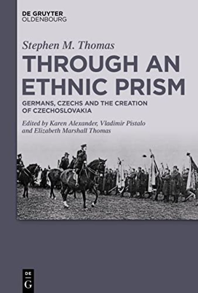 Through an Ethnic Prism – Germans, Czechs and the Creation of Czechoslovakia