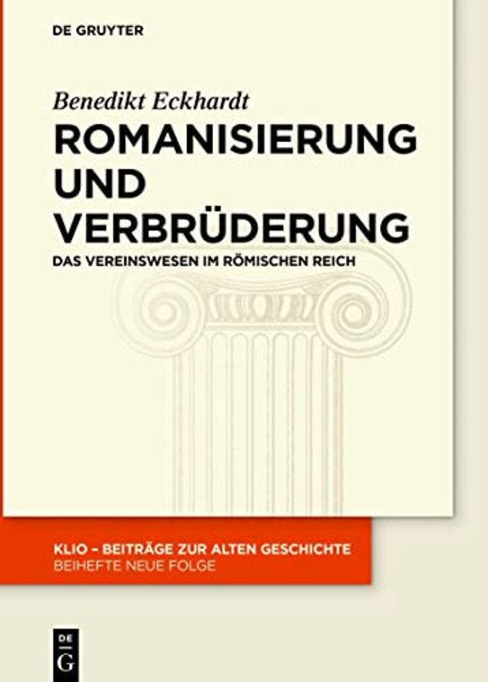 Romanisierung und Verbrüderung – Das Vereinswesen im römischen Reich