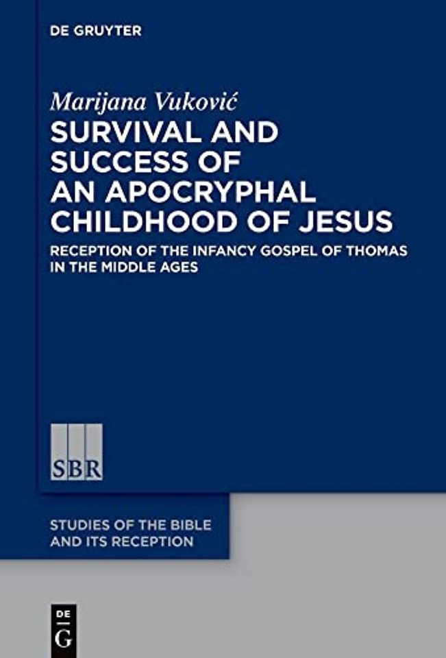 Survival and Success of an Apocryphal Childhood – Reception of the Infancy Gospel of Thomas in the Middle Ages