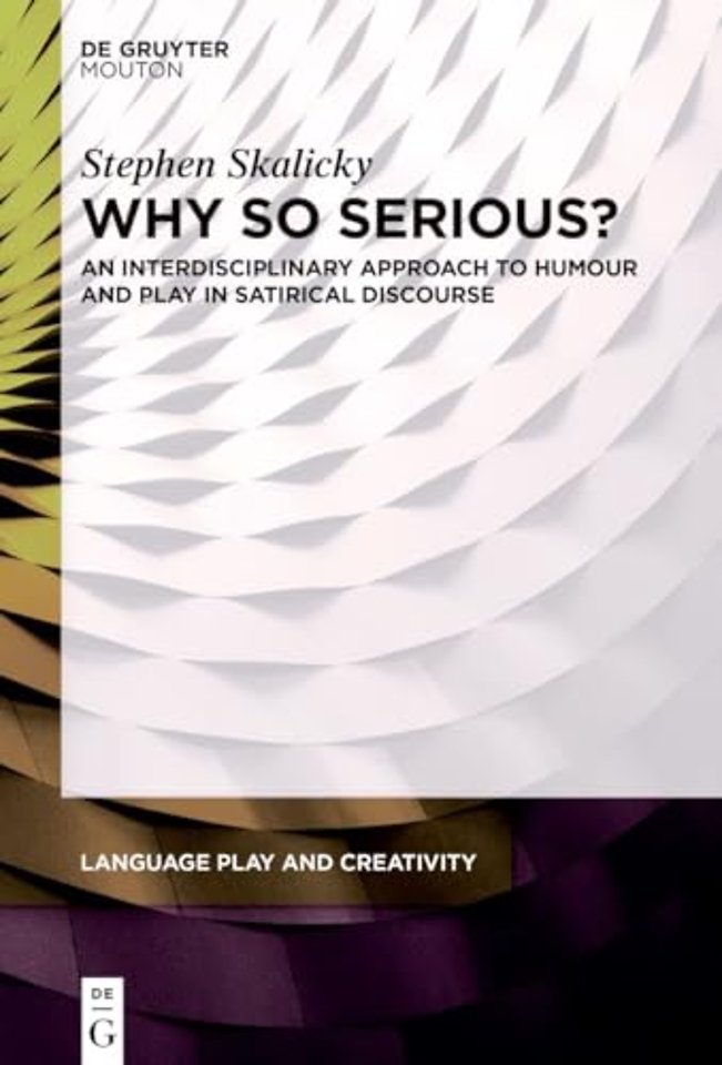 Why So Serious? – An Interdisciplinary Approach to Humour and Play in Satirical Discourse