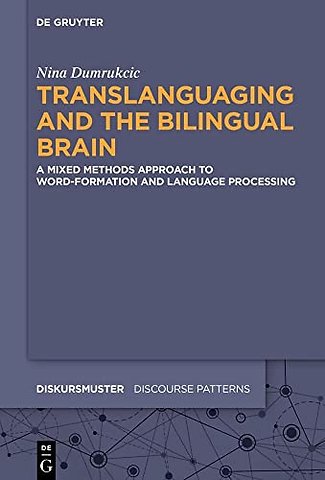 Translanguaging and the Bilingual Brain – A Mixed Methods Approach to Word–Formation and Language Processing