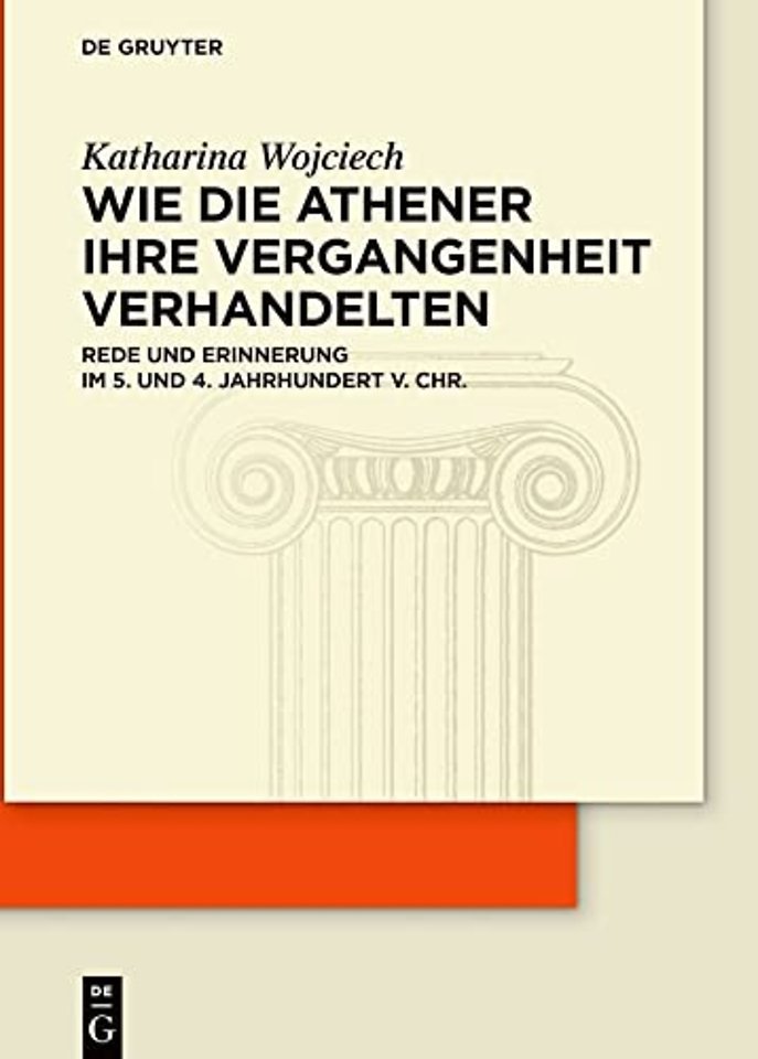 Wie die Athener ihre Vergangenheit verhandelten – Rede und Erinnerung im 5. und 4. Jahrhundert v. Chr.