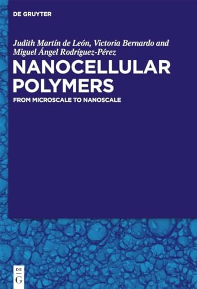 Nanocellular Polymers – From Microscale to Nanoscale