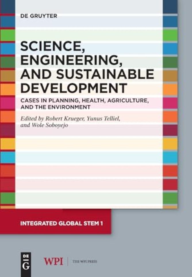 Science, Engineering, and Sustainable Developmen – Cases in Planning, Health, Agriculture, and the Environment