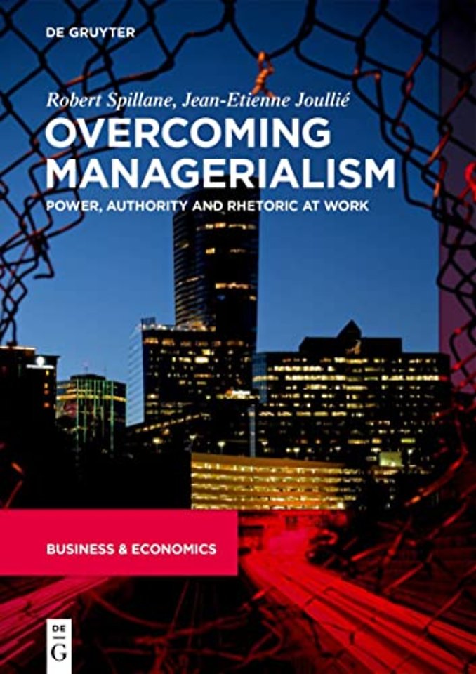 Overcoming Managerialism – Power, Authority and Rhetoric at Work