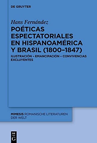 Poéticas espectatoriales en Hispanoamérica y Bra – Ilustración – emancipación – convivencias excluyentes
