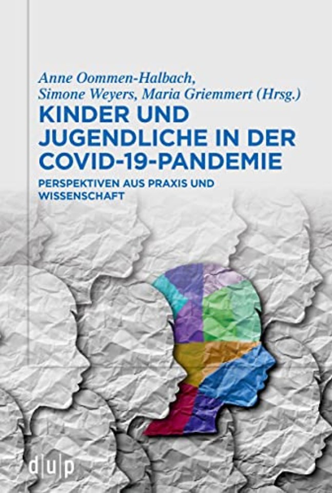 Kinder und Jugendliche in der COVID–19–Pandemie – Perspektiven aus Praxis und Wissenschaft