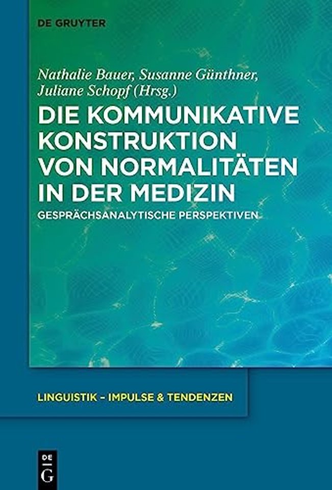 Die kommunikative Konstruktion von Normalitäten – Gesprächsanalytische Perspektiven