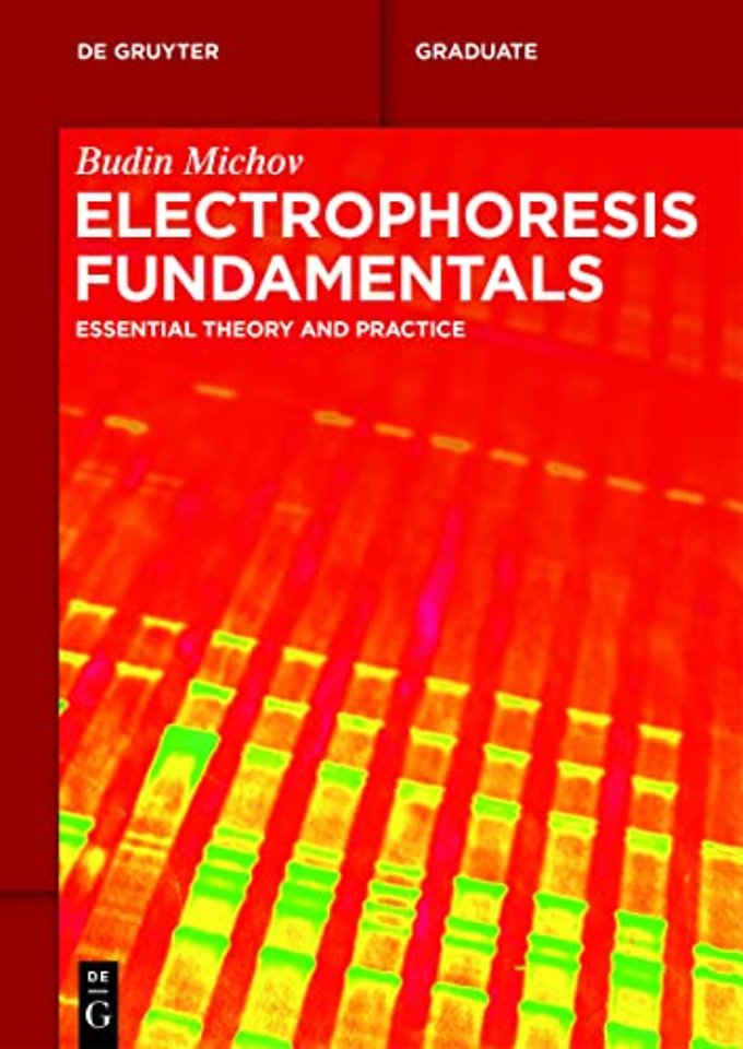 Electrophoresis Fundamentals – Essential Theory and Practice