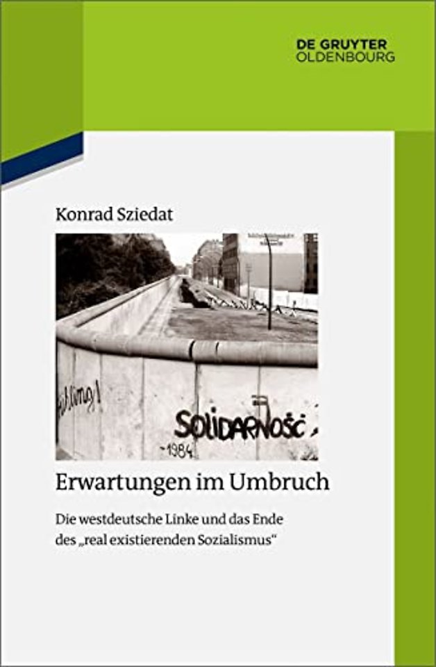 Erwartungen im Umbruch – Die westdeutsche Linke und das Ende des "real existierenden Sozialismus"