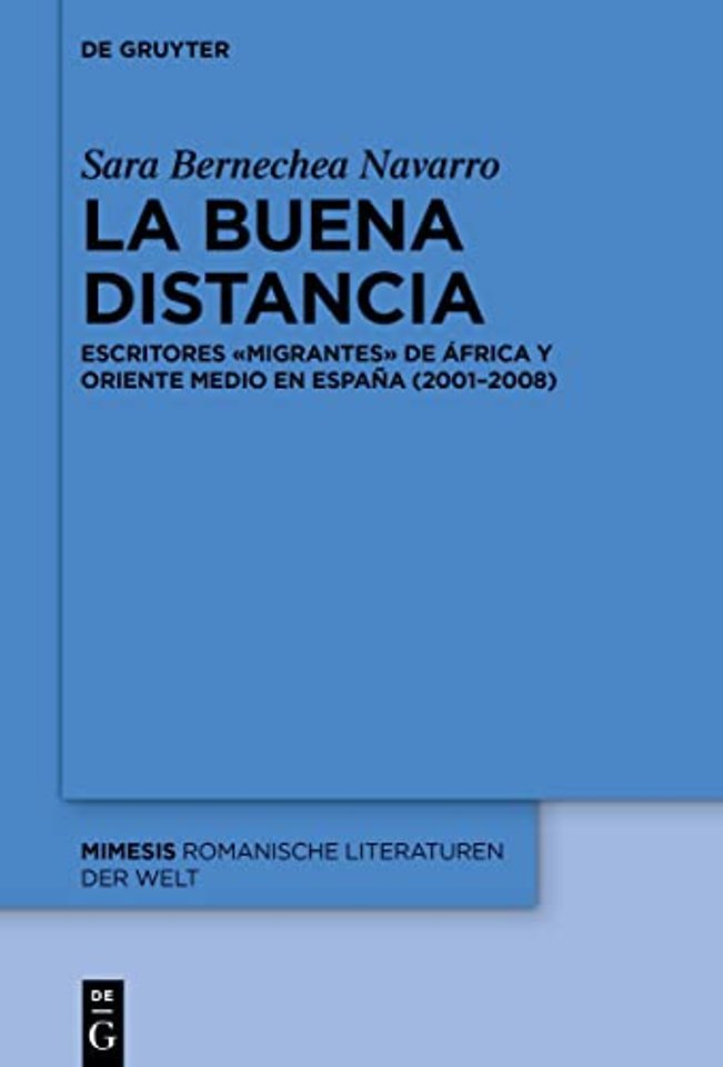 La buena distancia – Escritores «migrantes» de África y Oriente Medio en España (2001–2008)