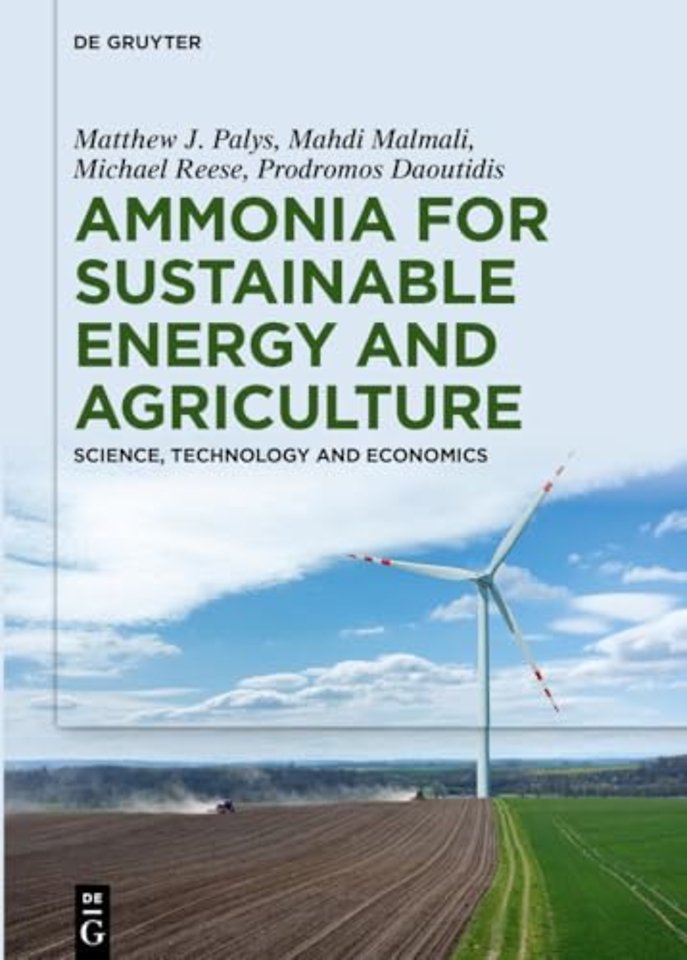 Ammonia for Sustainable Energy and Agriculture – Science, Technology and Economics