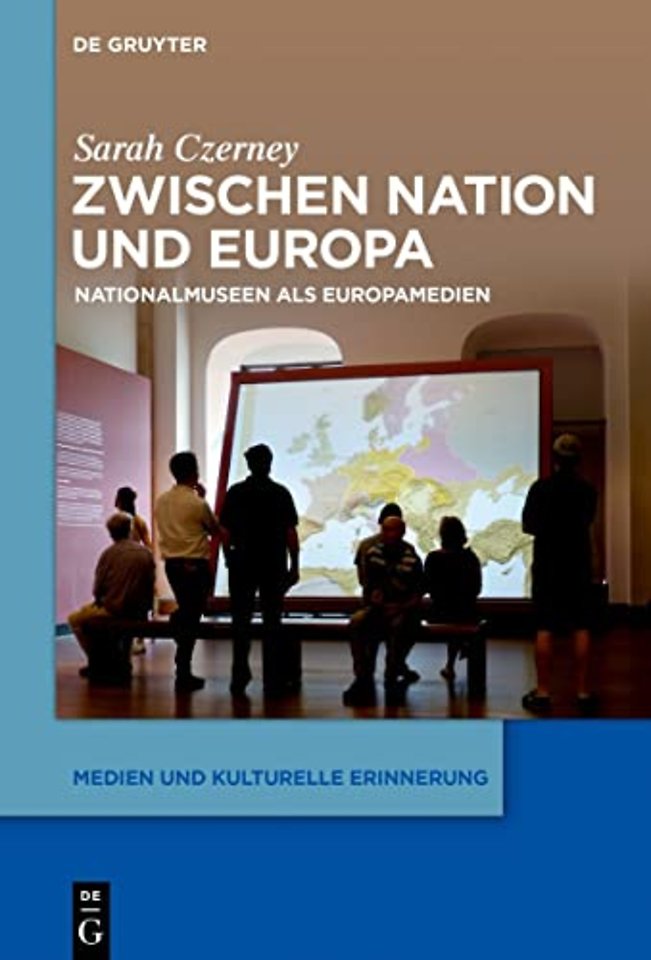 Zwischen Nation und Europa – Nationalmuseen als Europamedien