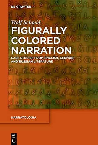 Figurally Colored Narration – Case Studies from English, German, and Russian Literature