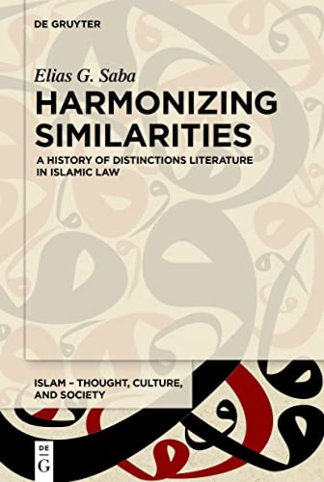 Harmonizing Similarities – A History of Distinctions Literature in Islamic Law