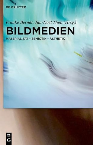Bildmedien – Festschrift für Klaus Sachs–Hombach zum 65. Geburtstag