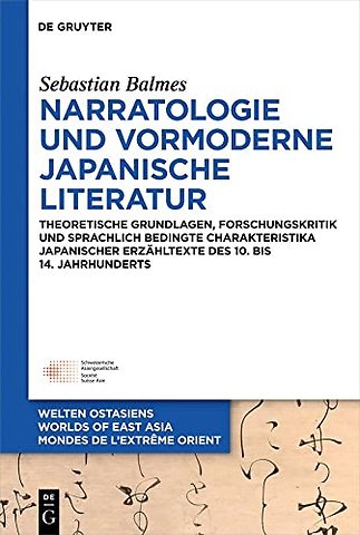 Narratologie und vormoderne japanische Literatur – Theoretische Grundlagen, Forschungskritik und sprachlich bedingte Charakteristika japanischer Er