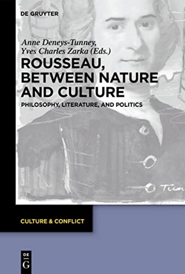 Rousseau Between Nature and Culture – Philosophy, Literature, and Politics