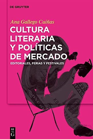 Cultura literaria y políticas de mercado – Editoriales, ferias y festivales