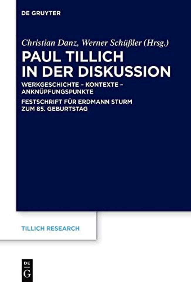 Paul Tillich in der Diskussion – Werkgeschichte – Kontexte – Anknüpfungspunkte