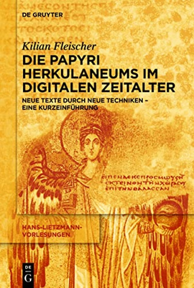 Die Papyri Herkulaneums im Digitalen Zeitalter – Neue Texte durch neue Techniken – eine Kurzeinführung