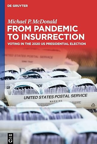 From Pandemic to Insurrection: Voting in the 2020 US Presidential Election