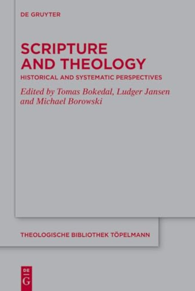 Scripture and Theology – Historical and Systematic Perspectives