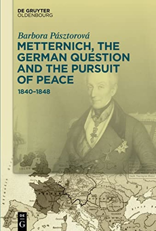 Metternich, the German Question and the Pursuit – 1840–1848