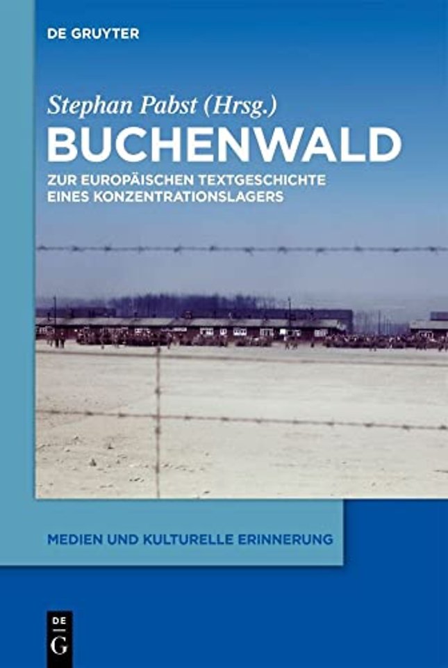 Buchenwald – Zur europäischen Textgeschichte eines Konzentrationslagers
