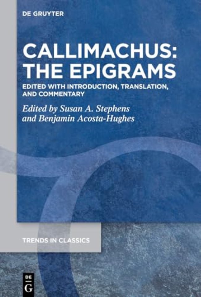 Callimachus: The Epigrams – Edited with Introduction, Translation, and Commentary