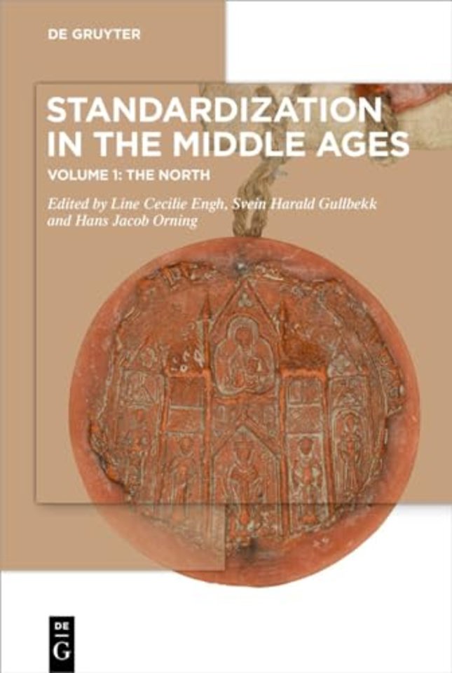 Standardization in the Middle Ages – Volume 1: The North