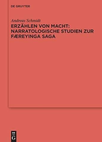 Erzahlen von Macht: Narratologische Studien zur Færeyinga saga