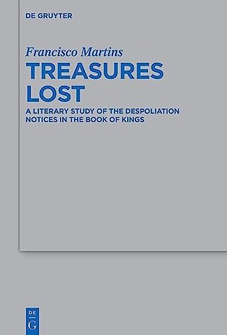 Treasures Lost – A Literary Study of the Despoliation Notices in the Book of Kings