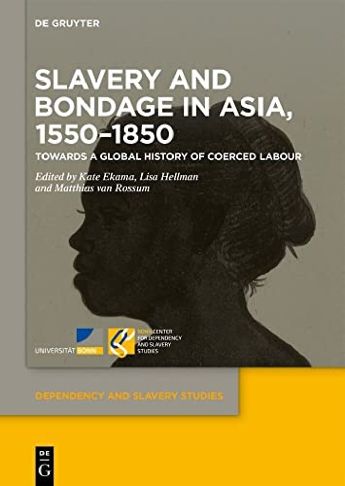 Slavery and Bondage in Asia, 1550–1850 – Towards a Global History of Coerced Labour