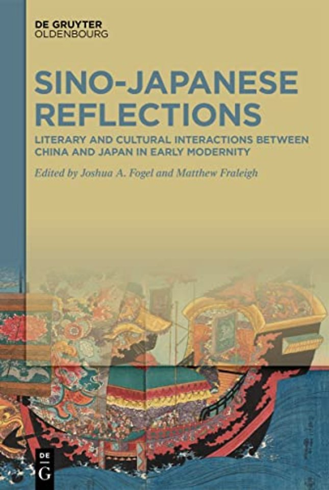 Sino–Japanese Reflections – Literary and Cultural Interactions between China and Japan in Early Modernity
