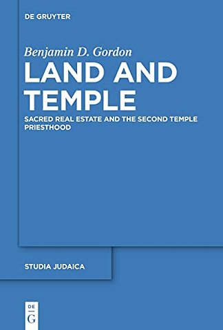 Land and Temple – Field Sacralization and the Agrarian Priesthood of Second Temple Judaism