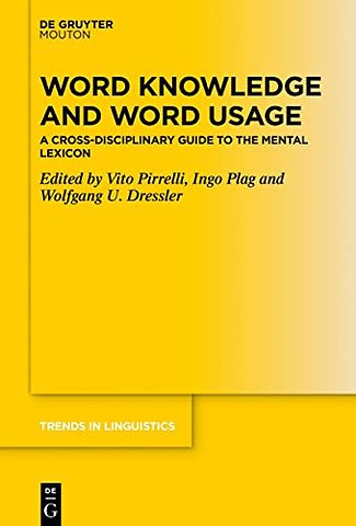 Word Knowledge and Word Usage – A Cross–Disciplinary Guide to the Mental Lexicon