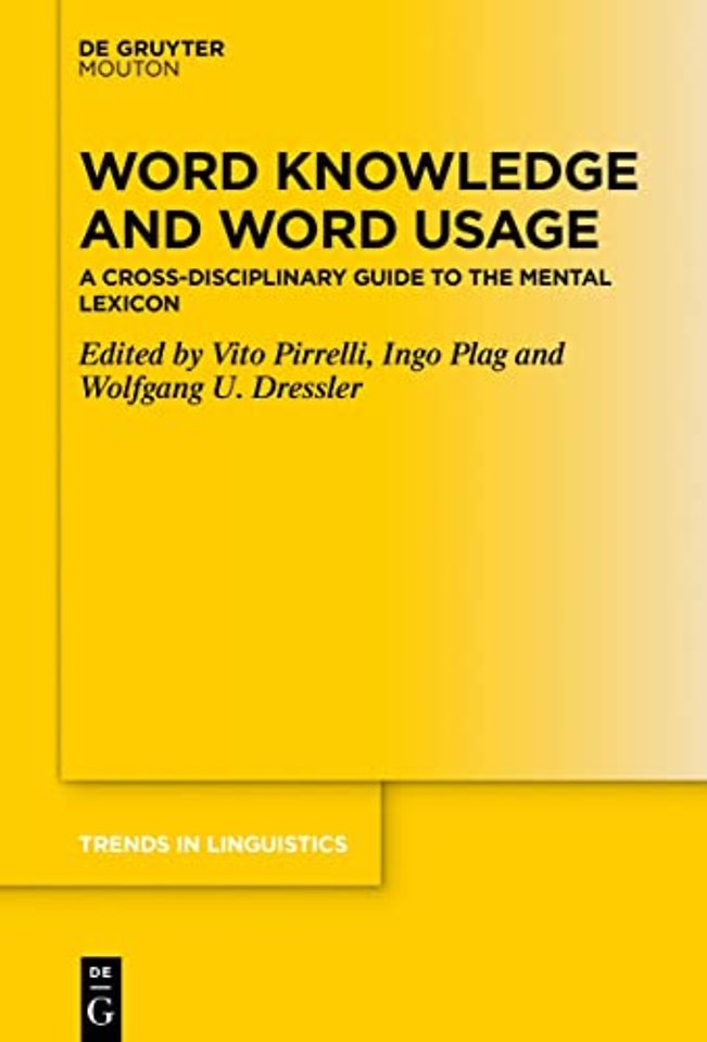 Word Knowledge and Word Usage – A Cross–Disciplinary Guide to the Mental Lexicon