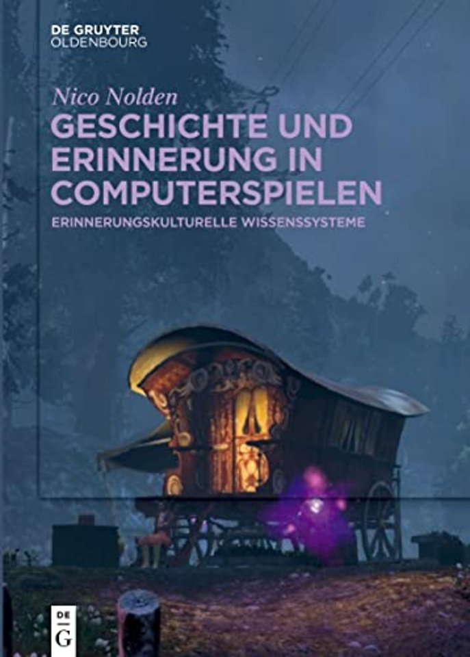 Geschichte und Erinnerung in Computerspielen – Erinnerungskulturelle Wissenssysteme