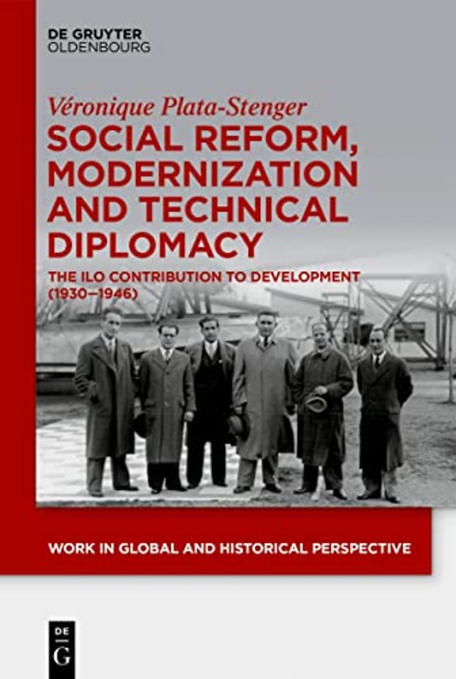 Social Reform, Modernization and Technical Diplo – The ILO Contribution to Development (1930–1946)
