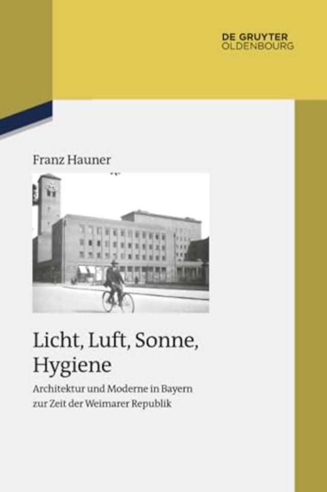 Licht, Luft, Sonne, Hygiene – Architektur und Moderne in Bayern zur Zeit der Weimarer Republik