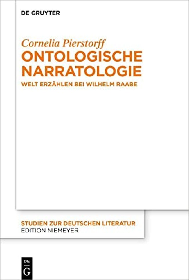 Ontologische Narratologie – Welt erzählen bei Wilhelm Raabe