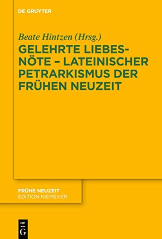 "Gelehrte Liebesnöte" – Lateinischer Petrarkismus der Frühen Neuzeit