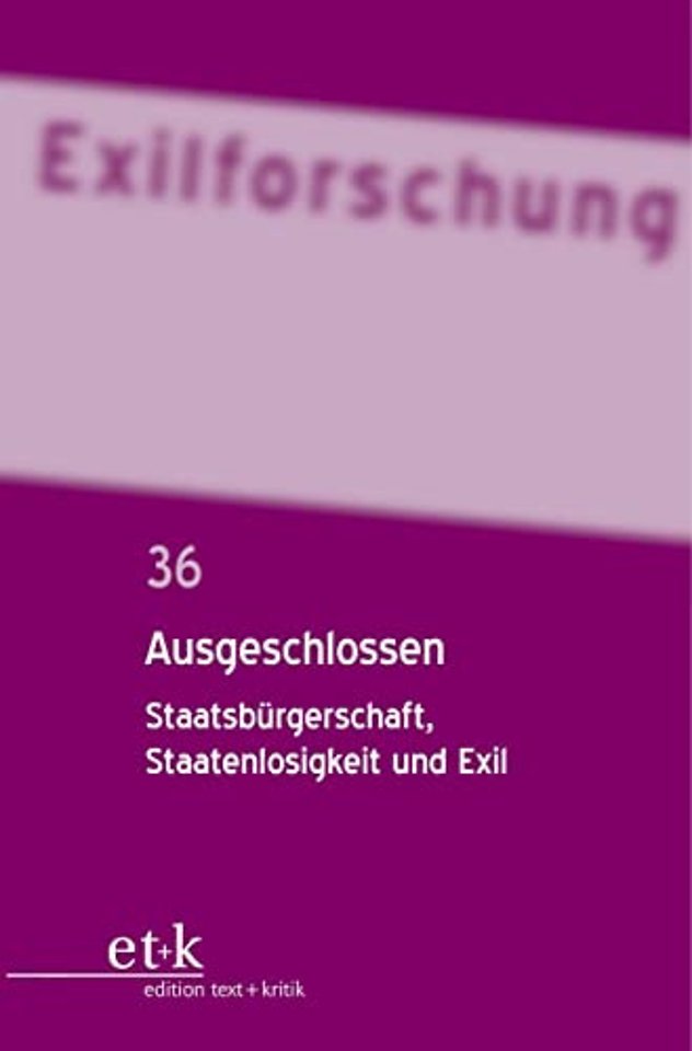 Ausgeschlossen – Staatsbürgerschaft, Staatenlosigkeit und Exil
