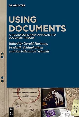 Using Documents – A Multidisciplinary Approach to Document Theory