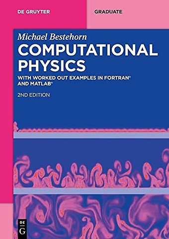Computational Physics – With Worked Out Examples in FORTRAN® and MATLAB®
