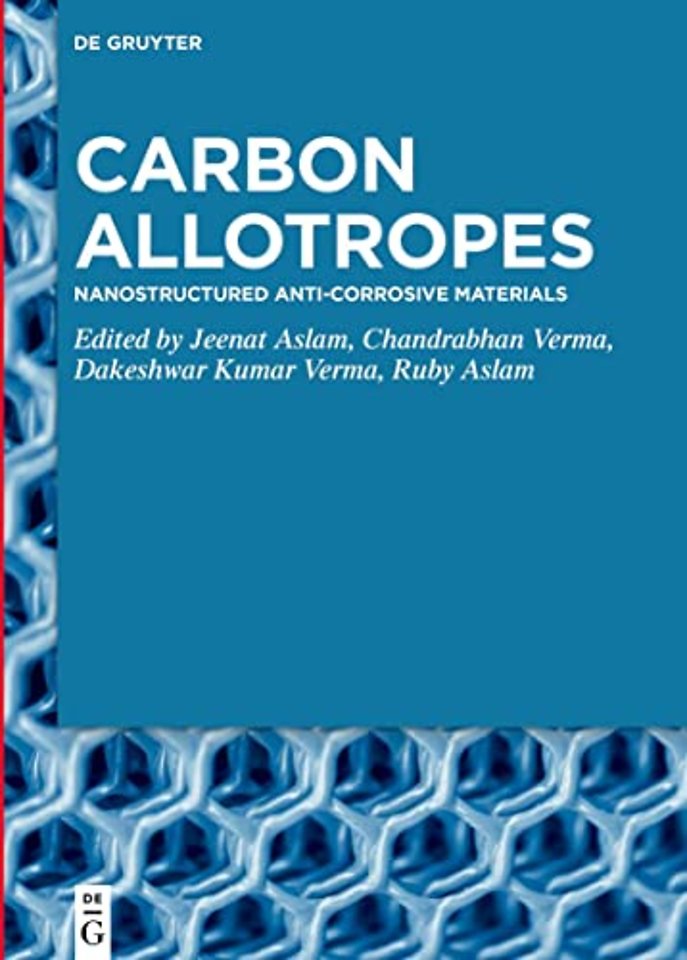 Carbon Allotropes – Nanostructured Anti–Corrosive Materials