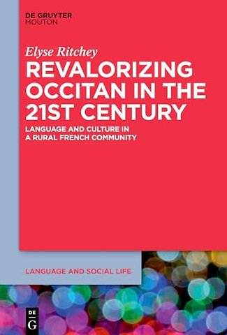 Revalorizing Occitan in the 21st Century – Language and Culture in a Rural French Community