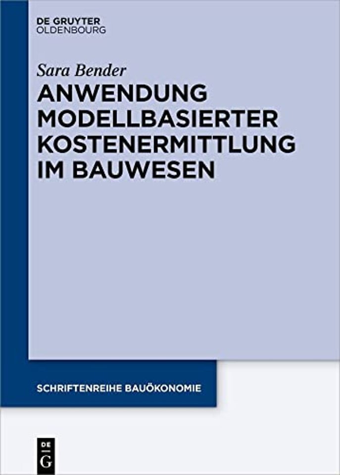 Anwendung modellbasierter Kostenermittlung im Bauwesen
